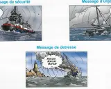 Un remorqueur lance un message de sécurité. Un voilier en détresse envoie un message d'urgence "PAN-PAN", puis un message de détresse "MAYDAY".